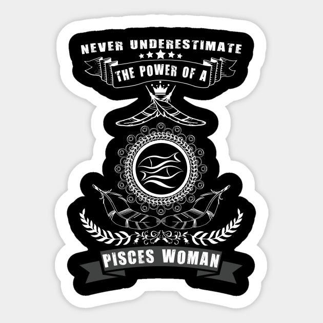 Never Underestimate The Power of a PISCES WOMAN Sticker by cleopatracharm